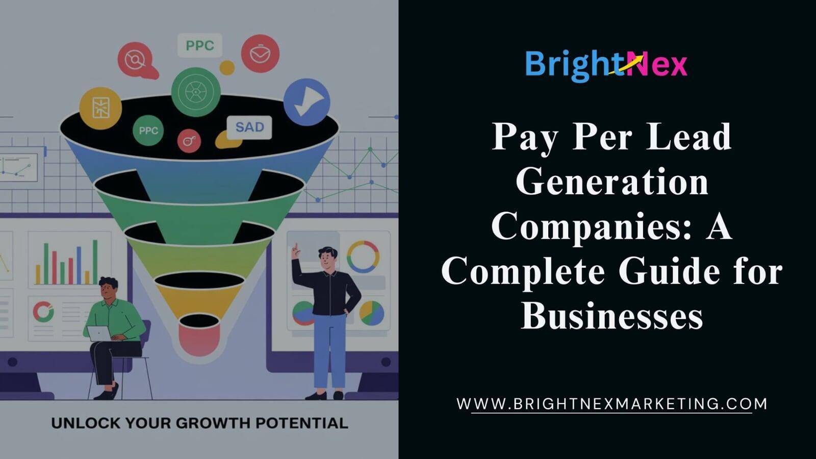 Pay Per Lead Generation Companies: A Complete Guide for Businesses